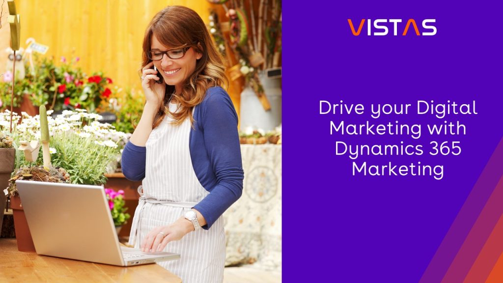 Vistas: Drive your Digital Marketing with Dynamics 365 Marketing