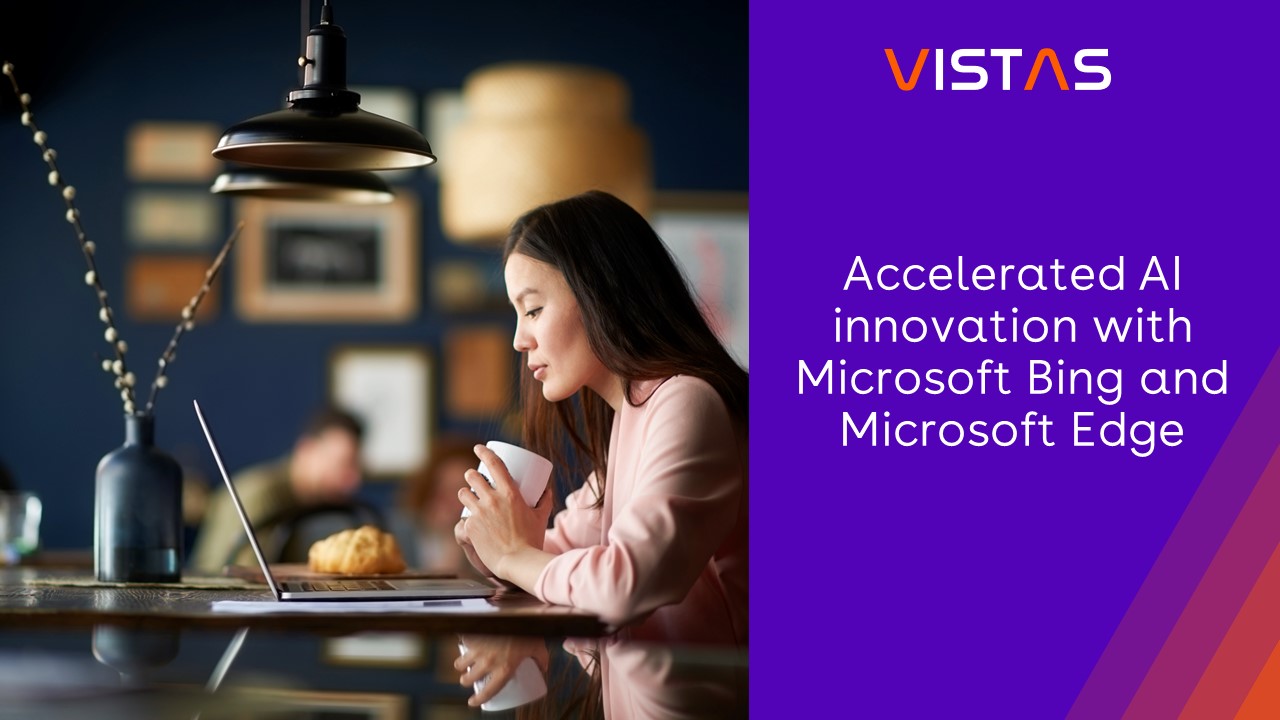 Accelerated AI innovation with Microsoft Bing and Microsoft Edge 