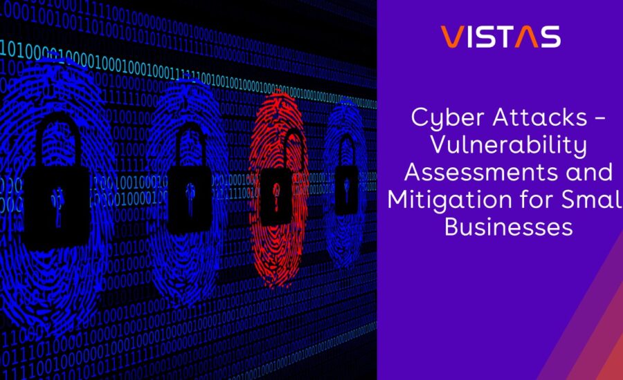 Cyber Attacks – Vulnerability Assessments and Mitigation for Small Businesses