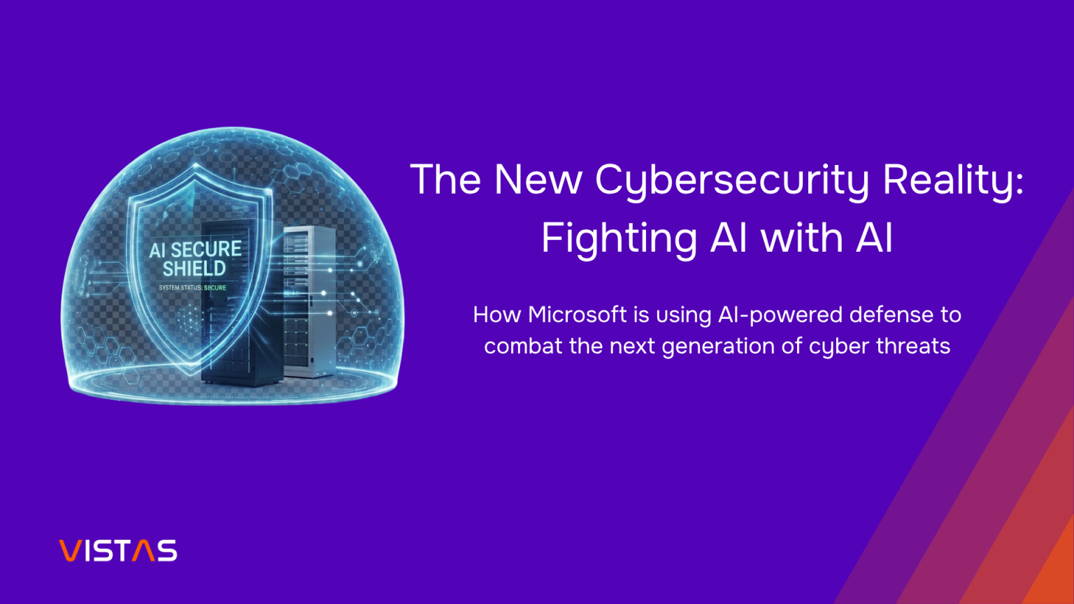 The New Cybersecurity Reality: Fighting AI with AI | Vistas Cloud